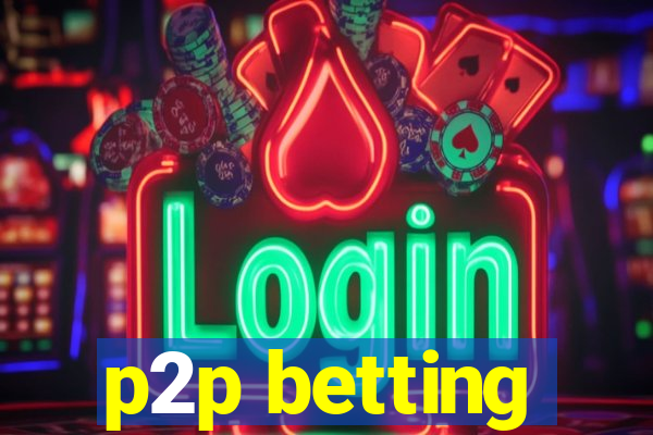 p2p betting